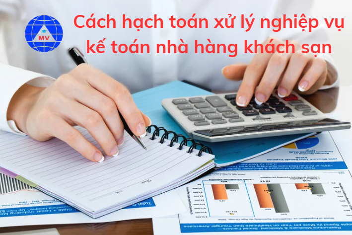 Cách hạch toán xử lý nghiệp vụ kế toán nhà hàng khách sạn