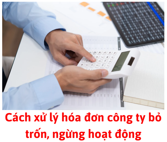 cach-xu-ly-hoa-don-cong-ty-bo-tron-ngung-hoat-dong