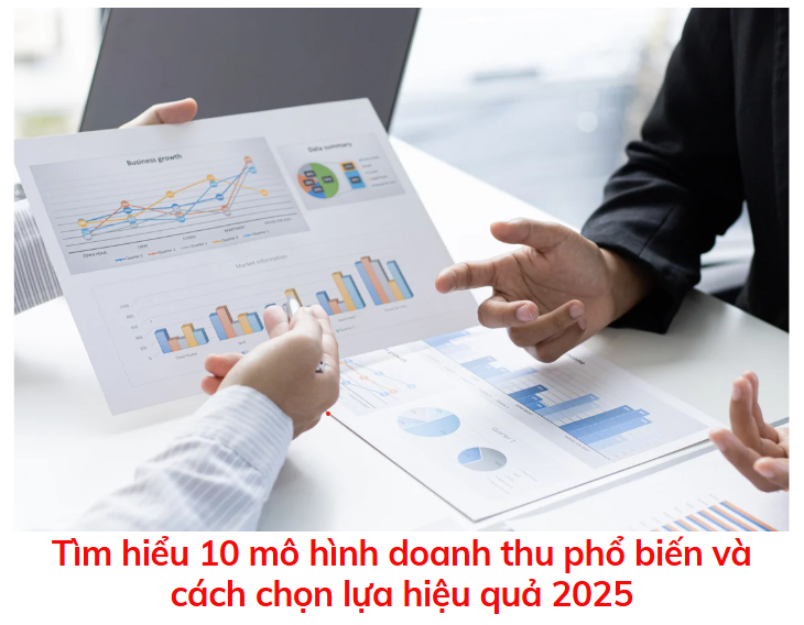 tim-hieu-10-mo-hinh-doanh-thu-pho-bien-va-cach-chon-lua-hieu-qua-2025